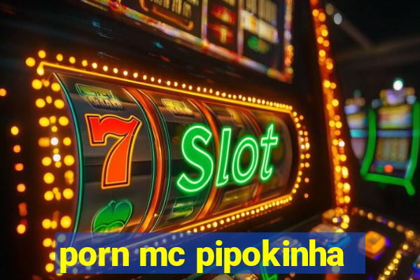 porn mc pipokinha